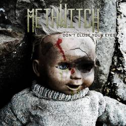 Methwitch : Don't Close Your Eyes